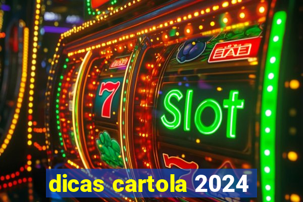 dicas cartola 2024